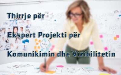 Thirrje për Ekspert Projekti për Komunikimin dhe Vizibilitetin